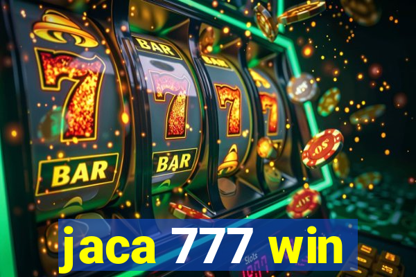 jaca 777 win